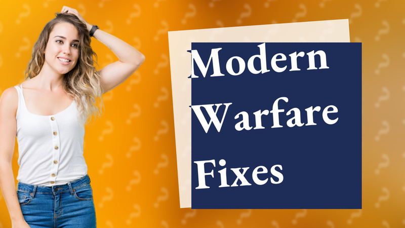 Modern Warfare Fixes
