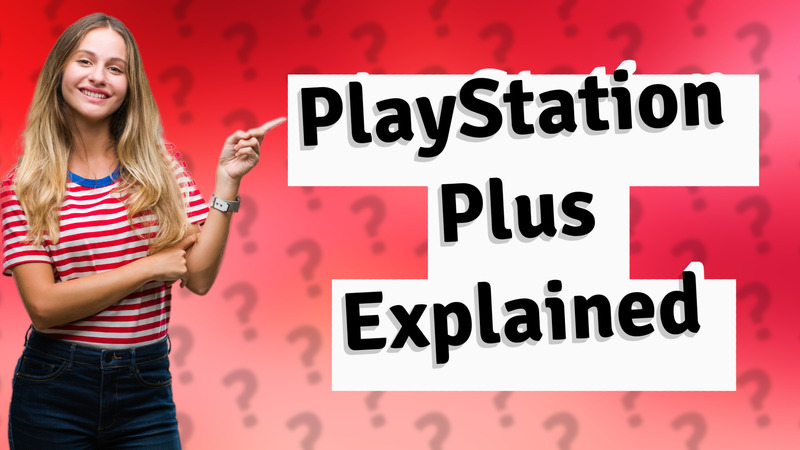 PlayStation Plus Explained