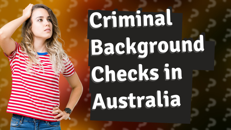 Criminal Background Checks in Australia
