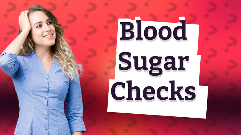 Blood Sugar Checks