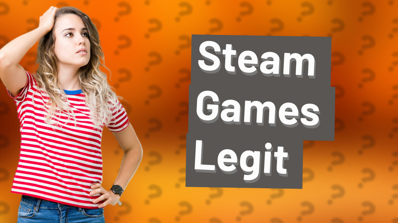 Steam Games Legit