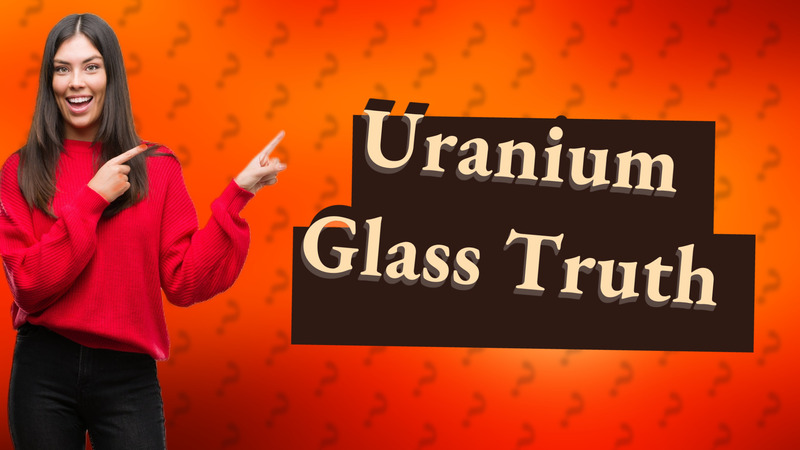 Uranium Glass Truth