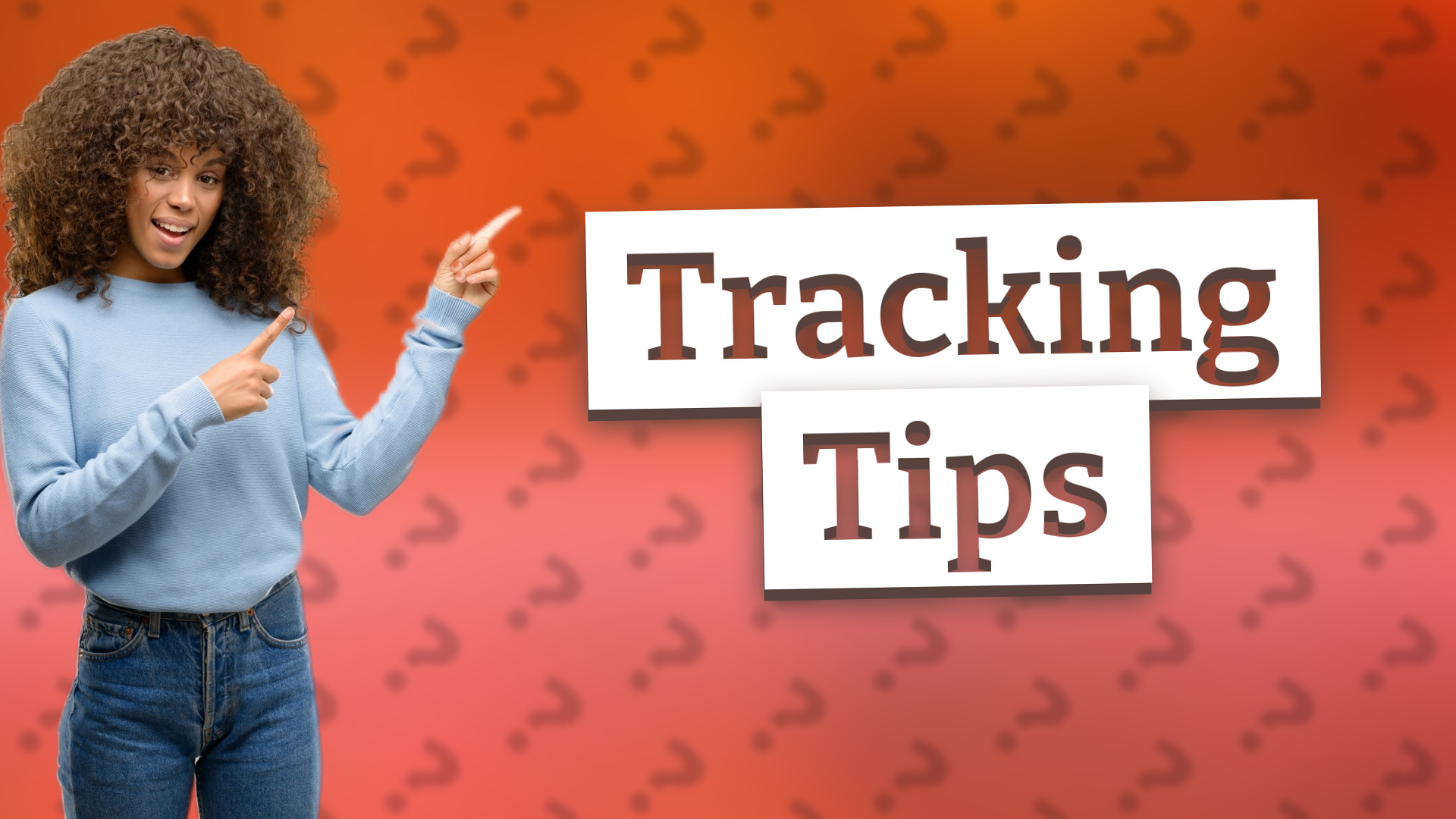 Tracking Tips