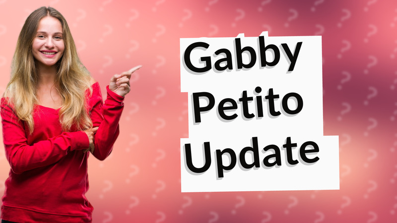 Gabby Petito Update