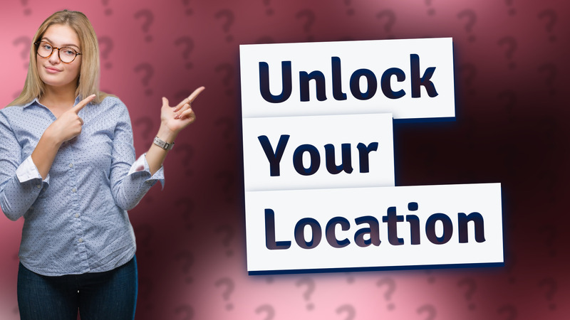 Unlock Your Location