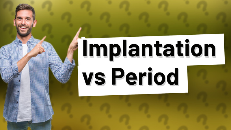 Implantation vs Period