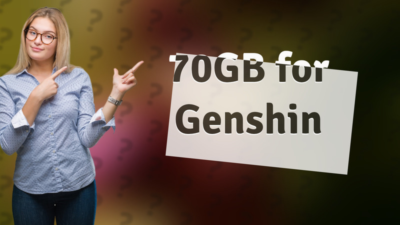 70GB for Genshin