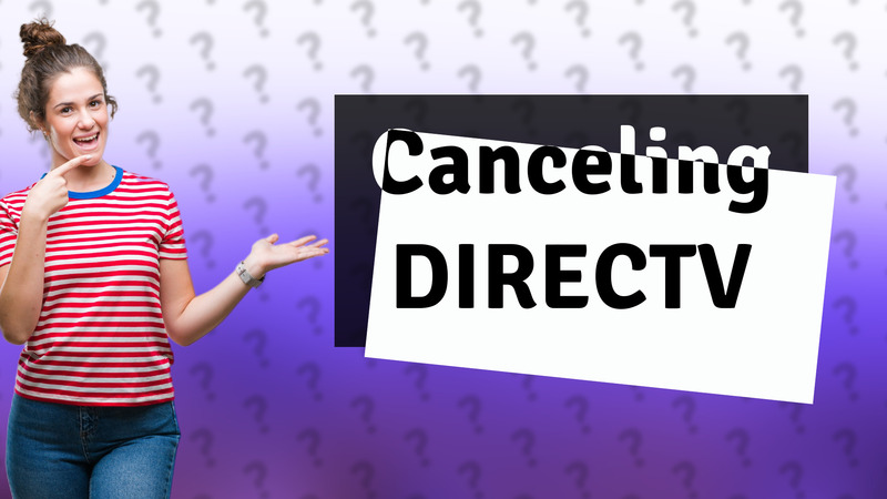 Canceling DIRECTV