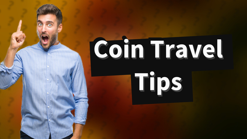 Coin Travel Tips