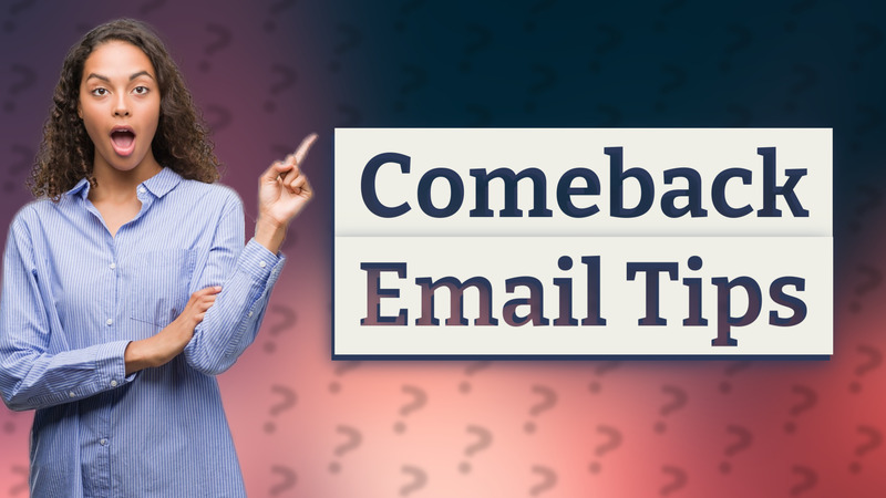 Comeback Email Tips