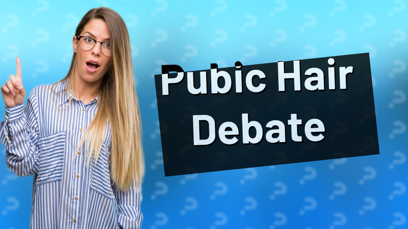 Pubic Hair Debate