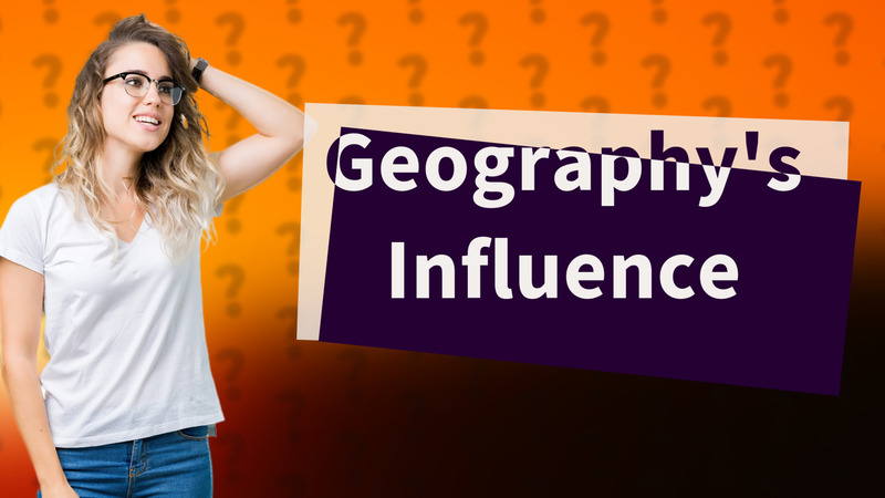 Geography's Influence