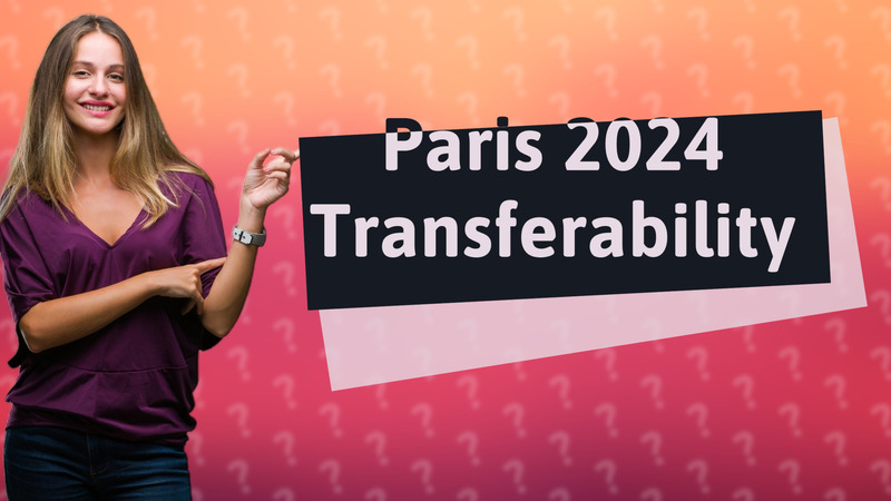 Paris 2024 Transferability