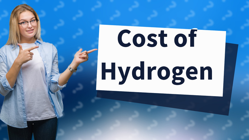Cost of Hydrogen