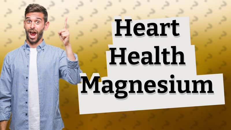 Heart Health Magnesium