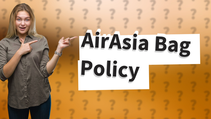 AirAsia Bag Policy