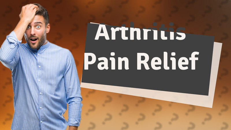 Arthritis Pain Relief