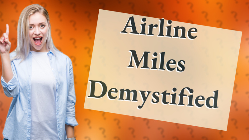 Airline Miles Demystified