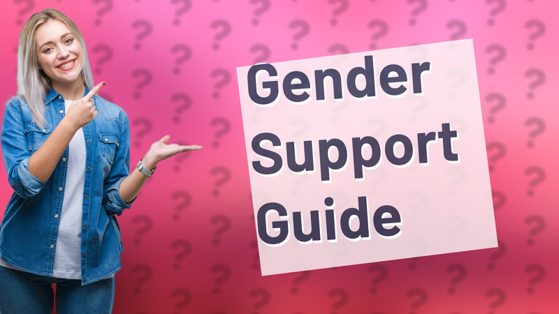 Gender Support Guide
