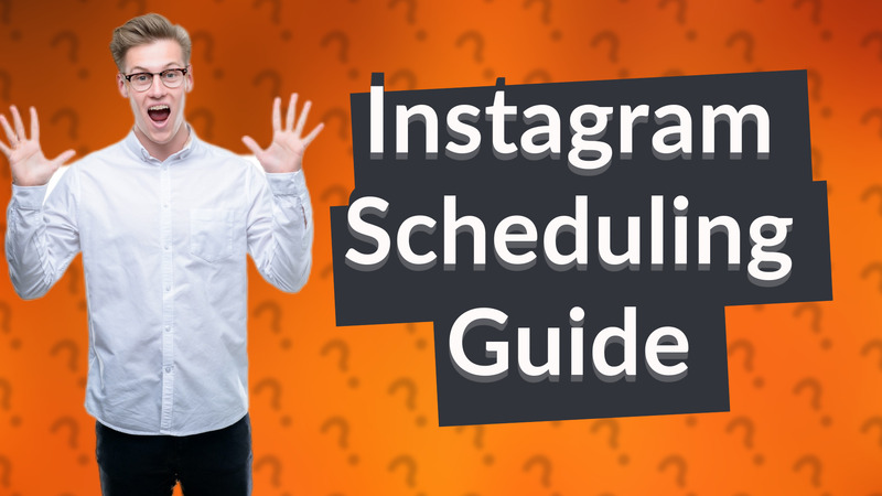 Instagram Scheduling Guide