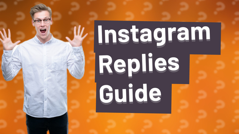 Instagram Replies Guide