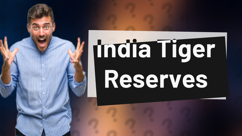 India Tiger Reserves