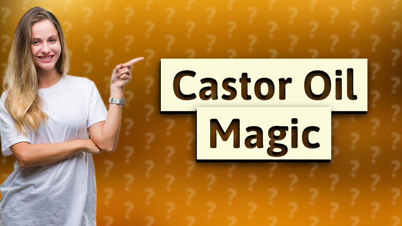 Castor Oil Magic