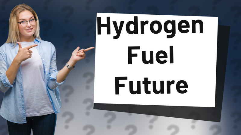 Hydrogen Fuel Future
