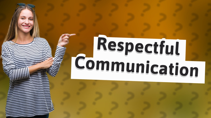 Respectful Communication