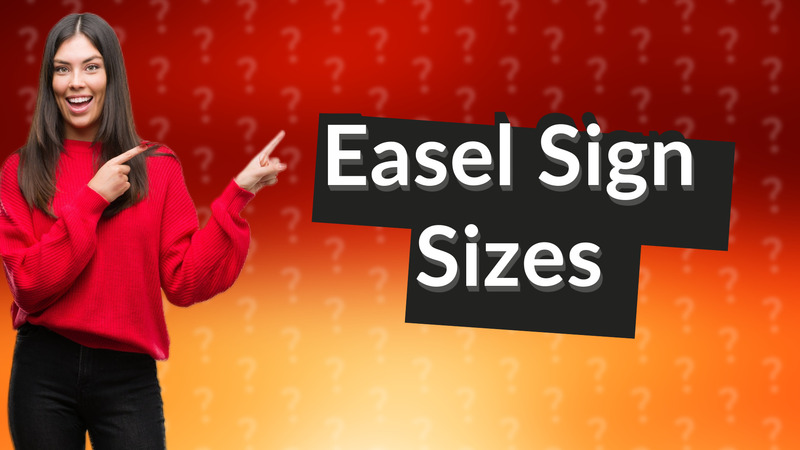 Easel Sign Sizes