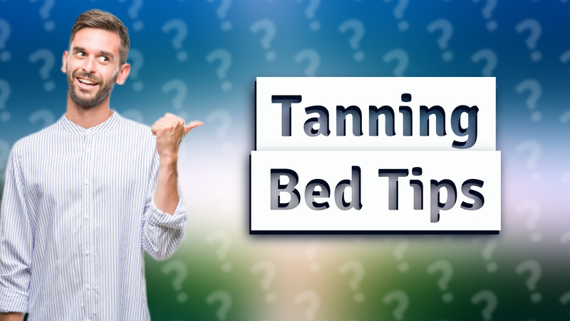 Tanning Bed Tips