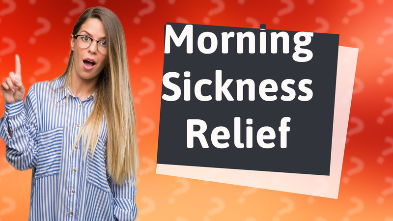 Morning Sickness Relief