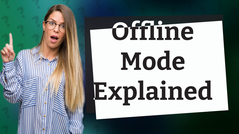 Offline Mode Explained