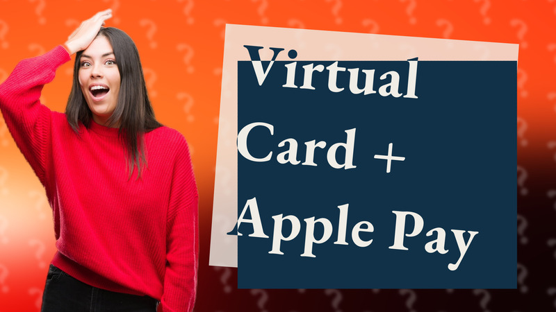 Virtual Card + Apple Pay
