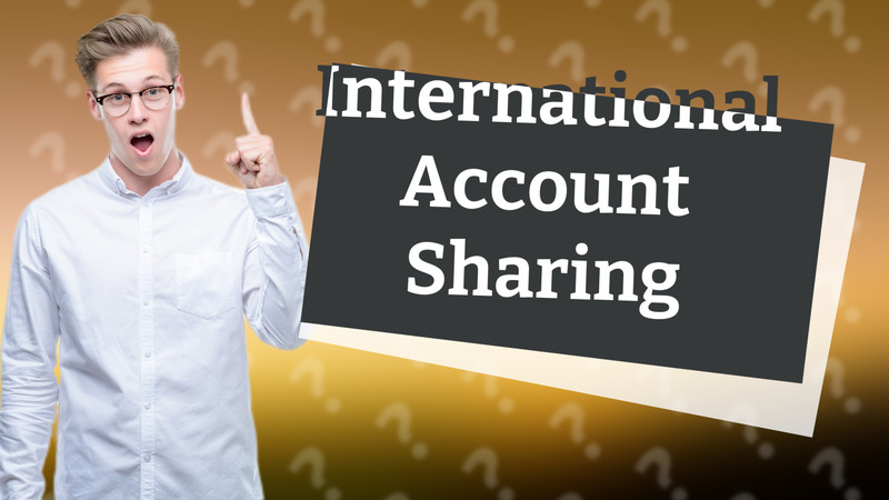 International Account Sharing