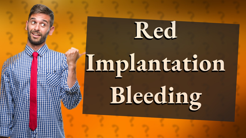 Red Implantation Bleeding