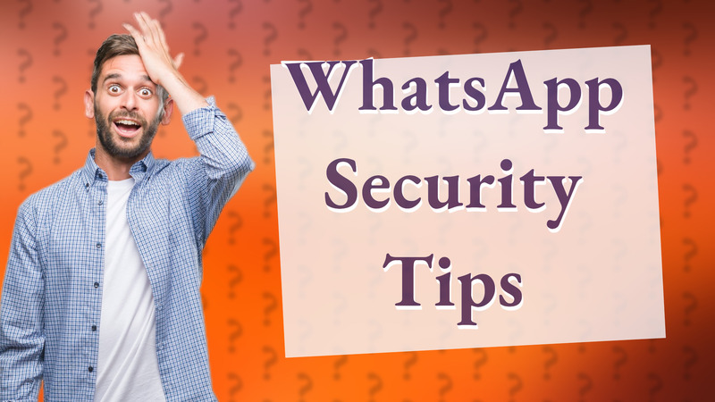 WhatsApp Security Tips