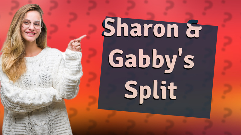 Sharon & Gabby's Split