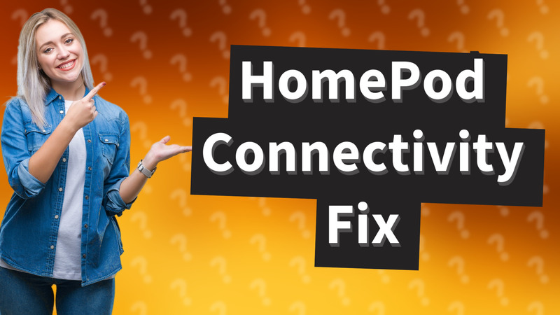 HomePod Connectivity Fix