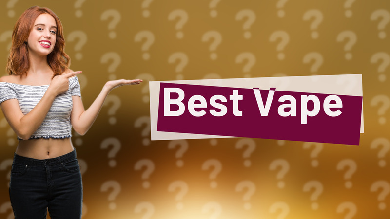 Best Vape