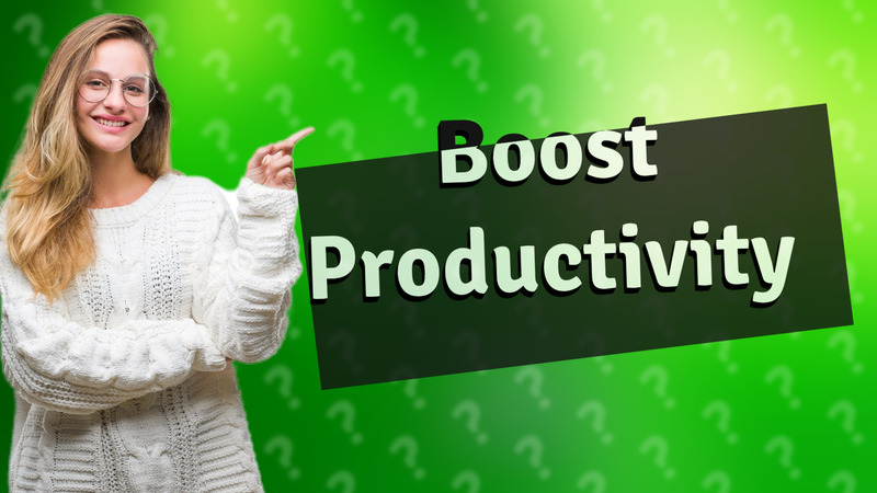 Boost Productivity