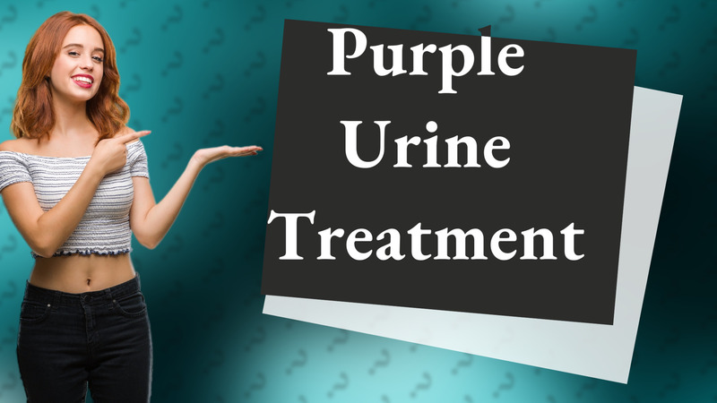Purple Urine Treatment