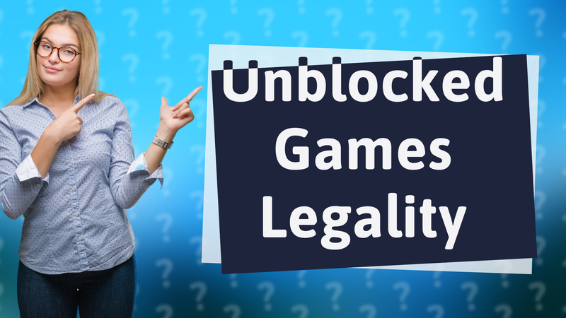 Unblocked Games Legality