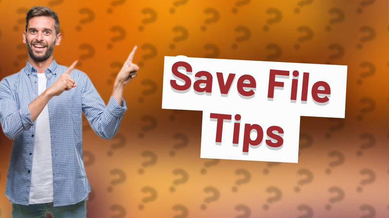 Save File Tips