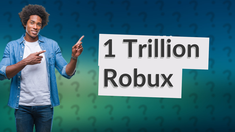 1 Trillion Robux