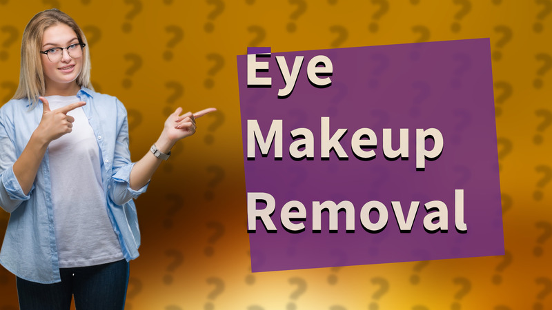 Eye Makeup Removal