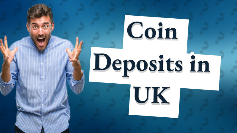 Coin Deposits in UK