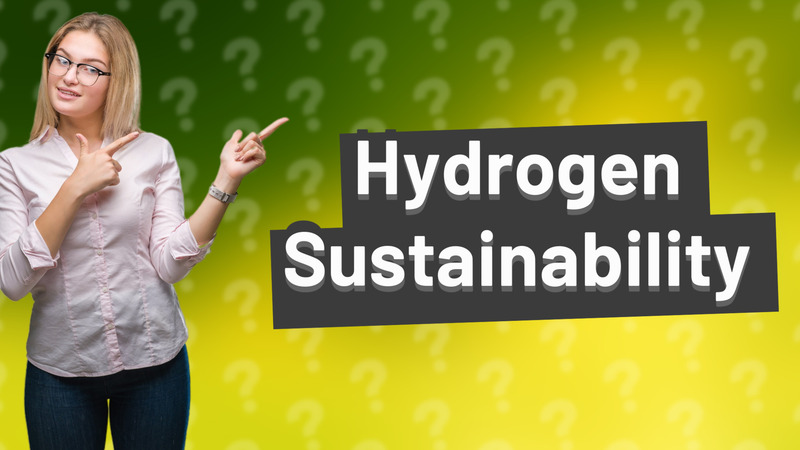 Hydrogen Sustainability