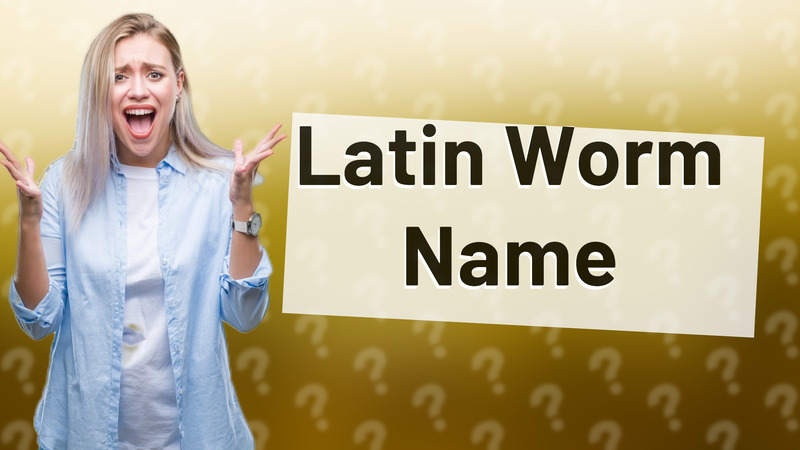 Latin Worm Name