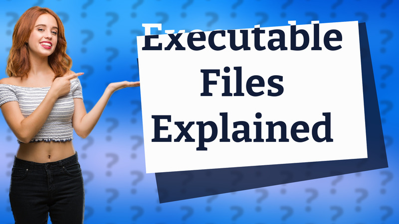 Executable Files Explained